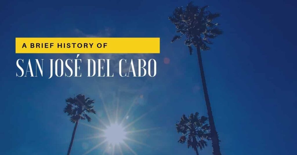A brief history of San José del cabo
