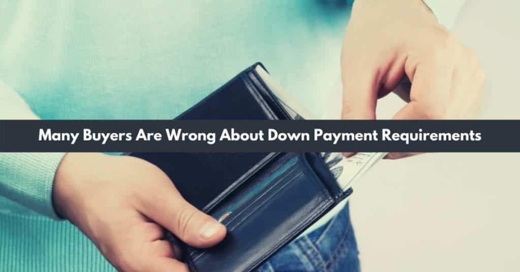Many-Buyers-Are-Wrong-About-Down-Payment-Requirements-1