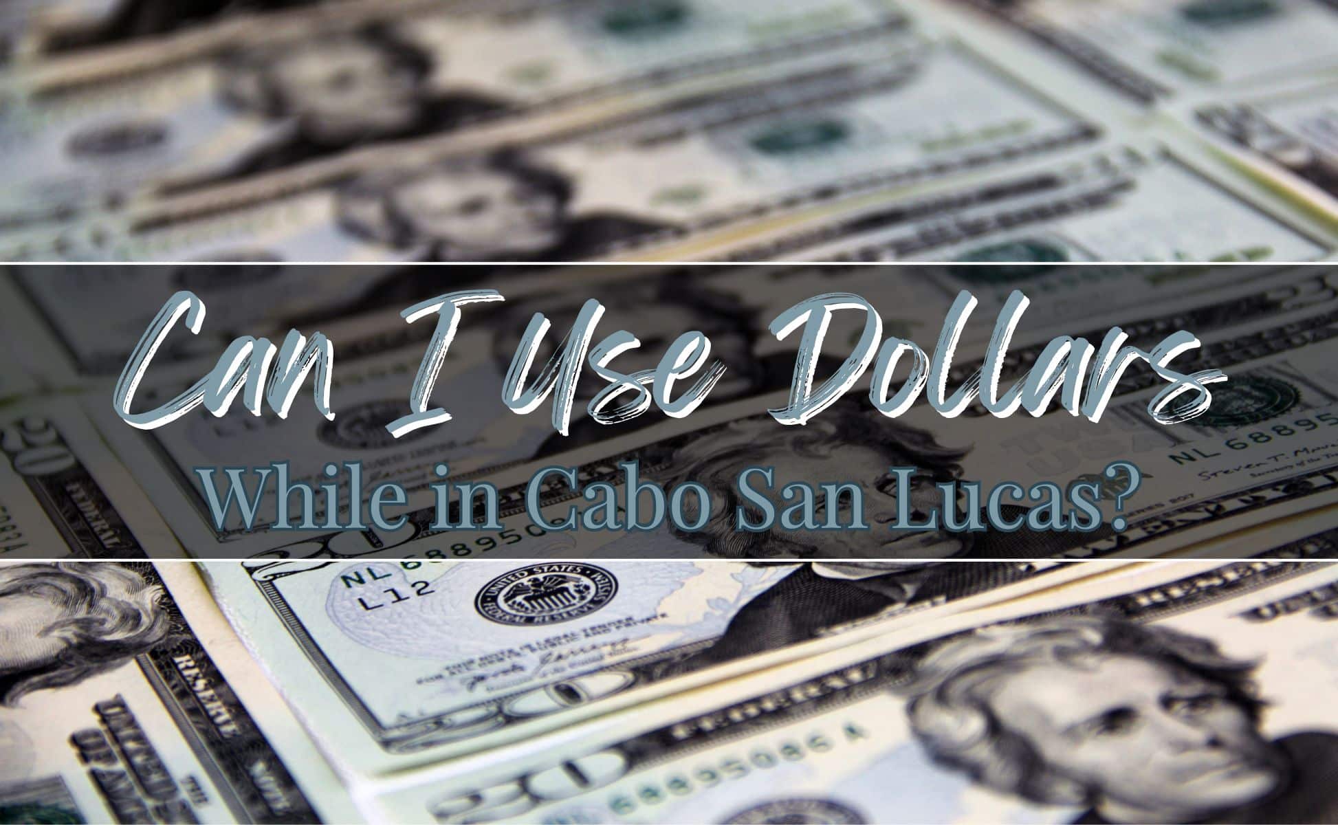 Can I Use U.S. Dollars in Cabo San Lucas? Coastal Properties Of Cabo
