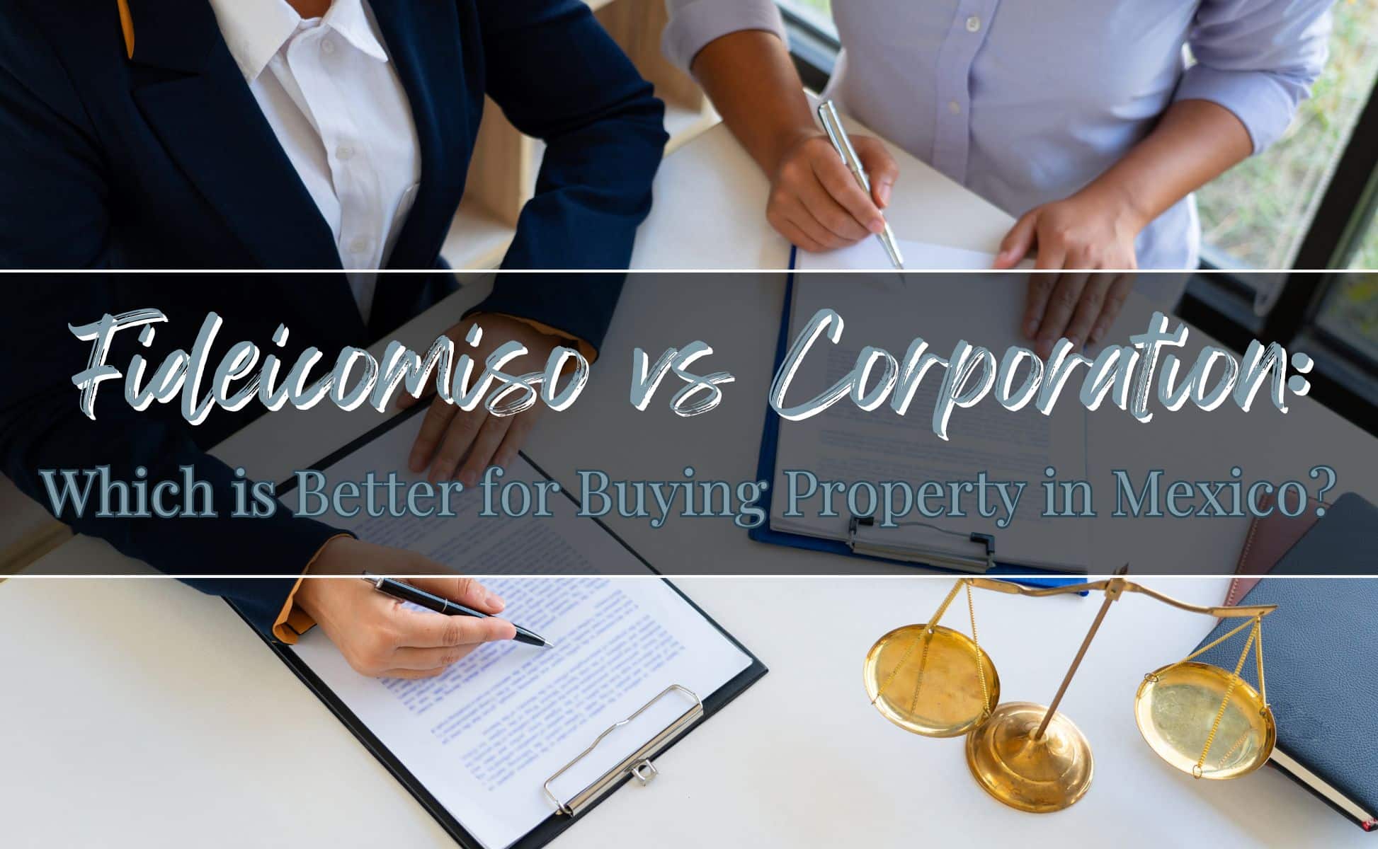 Fideicomiso vs Corporation: Which is Better?