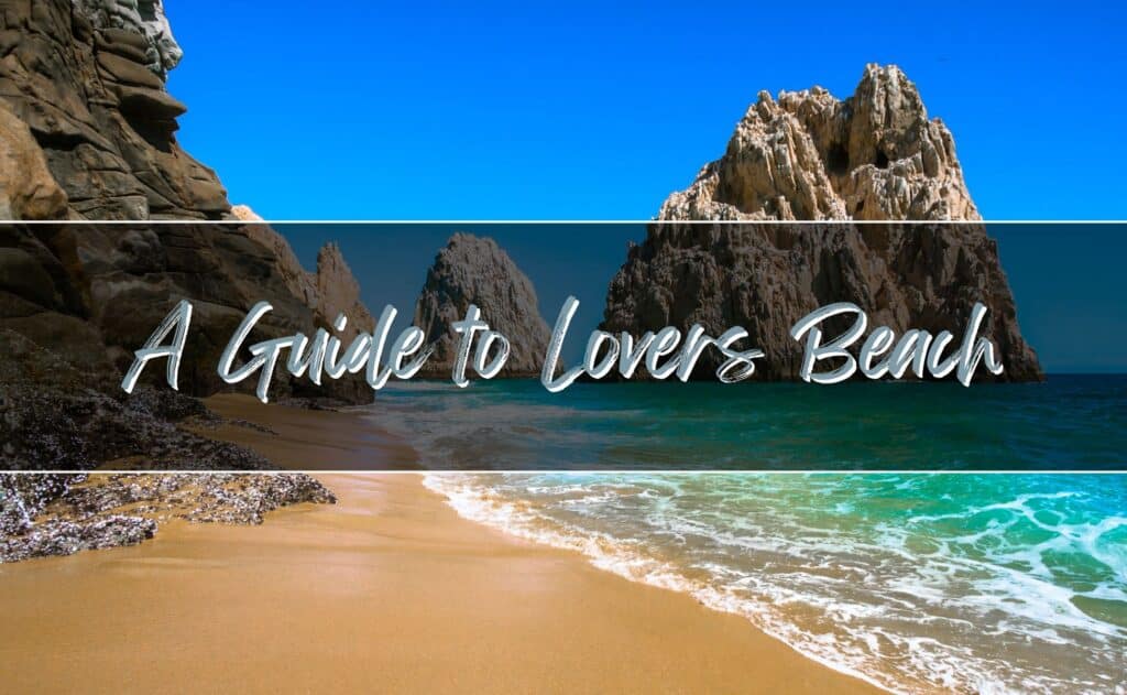 A Guide to Lovers Beach in Cabo